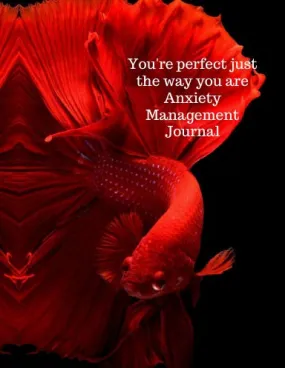 - YouÕre perfect just the way you are anxiety management journal