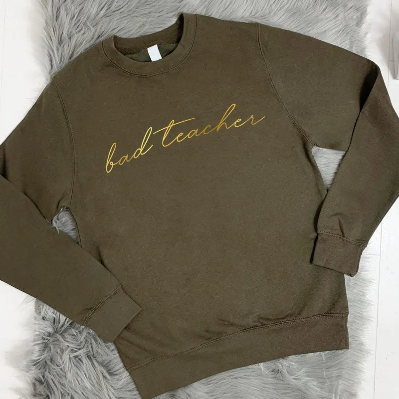 Bad Teacher Crew Sweatshirt (MRK X)