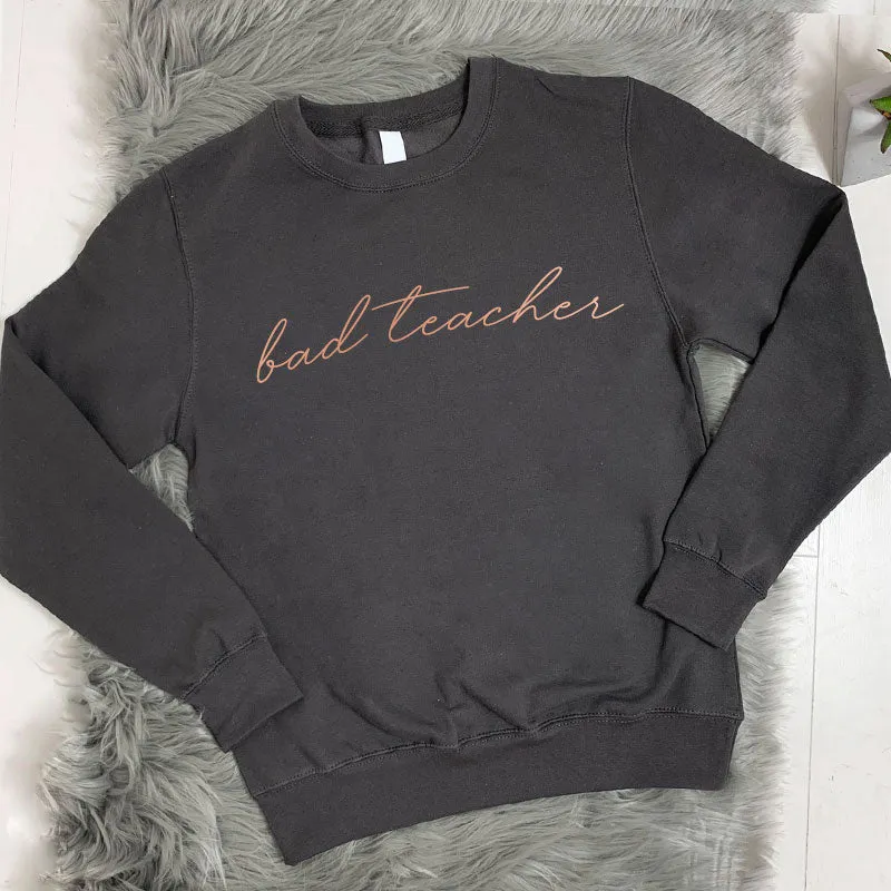 Bad Teacher Crew Sweatshirt (MRK X)